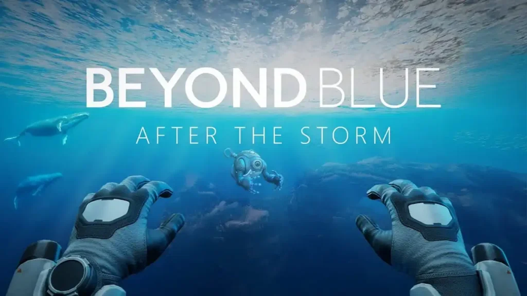 Beyond Blue: After the Storm — подводное VR-приключение с исследованием океана.