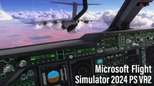 Microsoft Flight Simulator 2024 открывает полёты в PS VR2